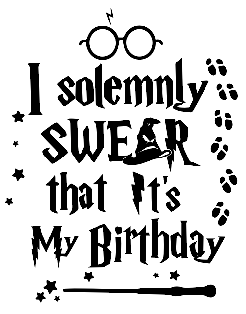 I Solemnly Swear That It's My Birthday, HP Quote, Birthday Svg, Magic Wand SVG, Hp svg, Wand SVG, Fantasy wizard svg, Universal Svg